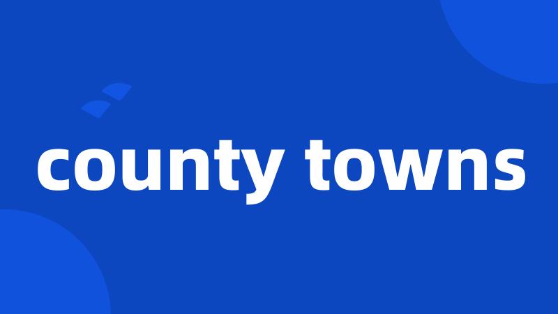 county towns