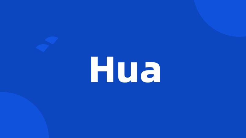 Hua