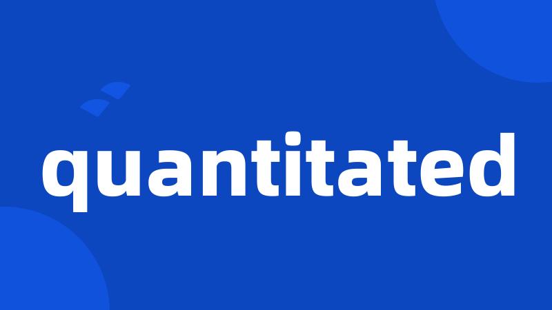 quantitated