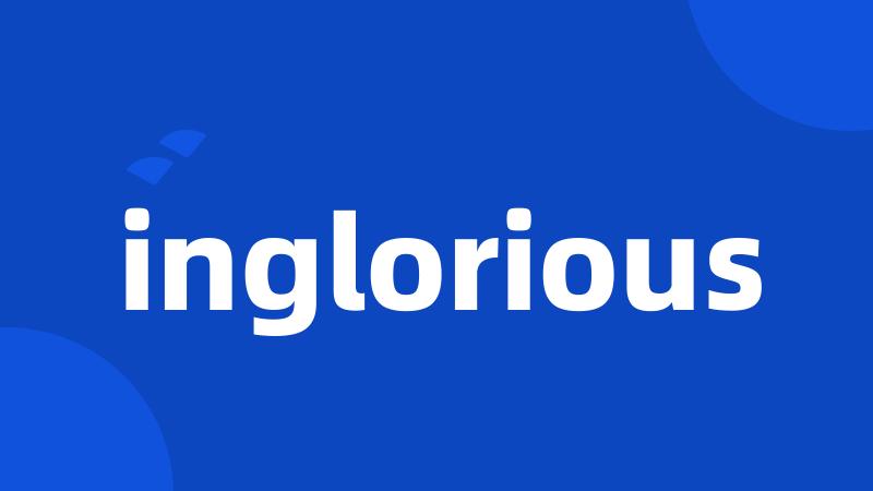 inglorious