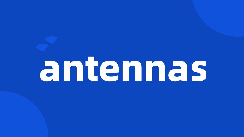 antennas