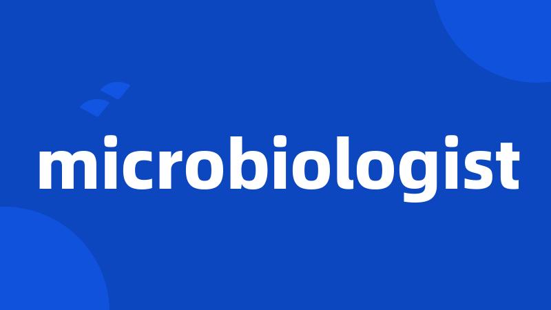 microbiologist