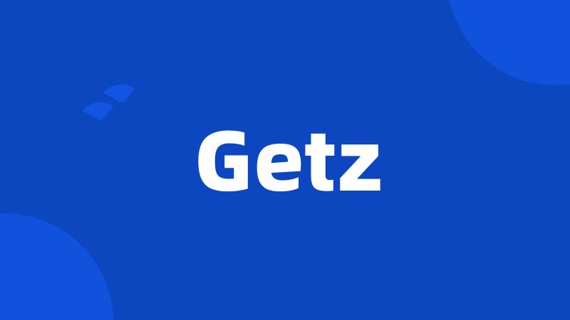 Getz