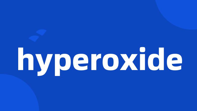 hyperoxide