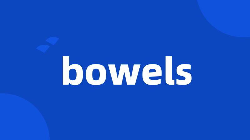 bowels