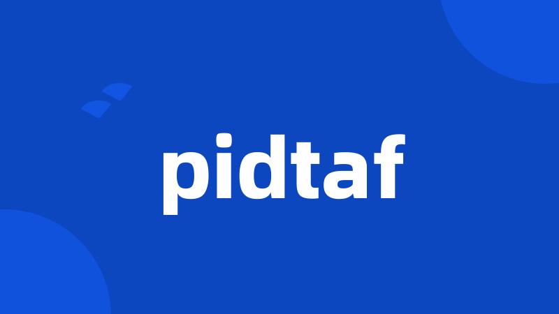 pidtaf