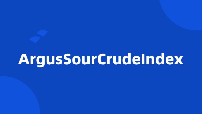 ArgusSourCrudeIndex