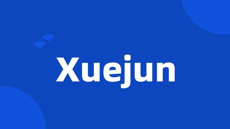 Xuejun