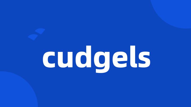 cudgels