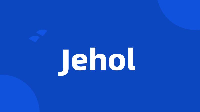 Jehol