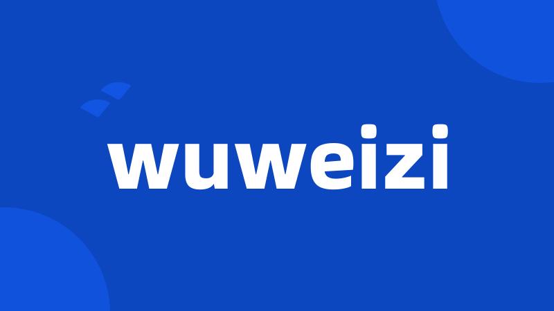 wuweizi