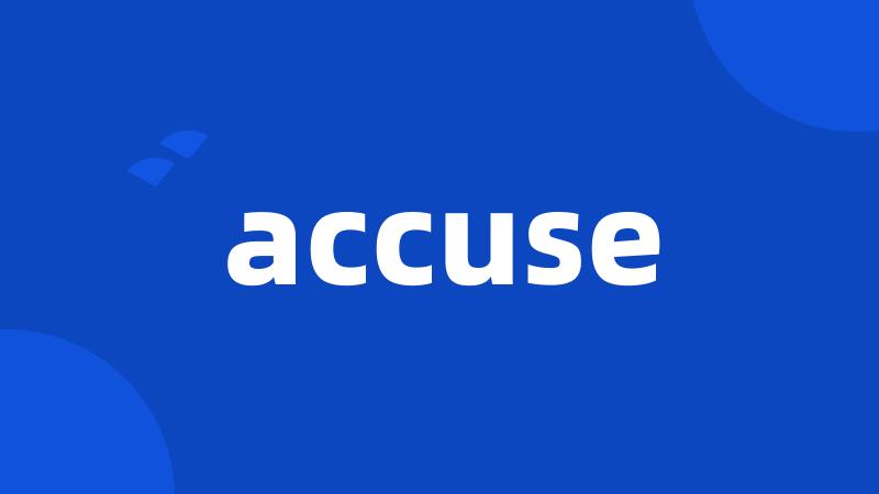 accuse