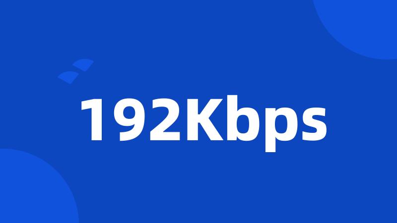 192Kbps