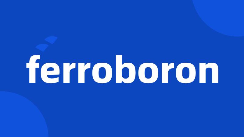 ferroboron