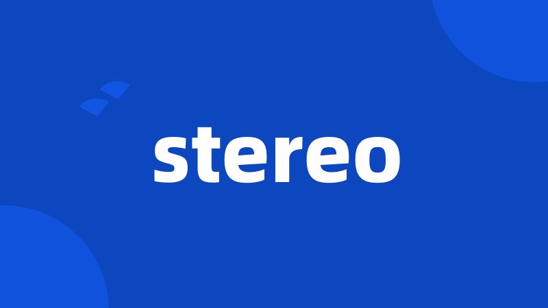 stereo