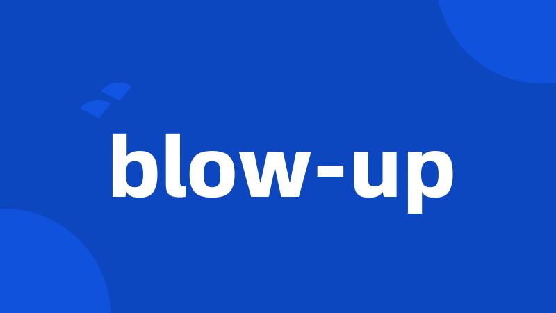 blow-up