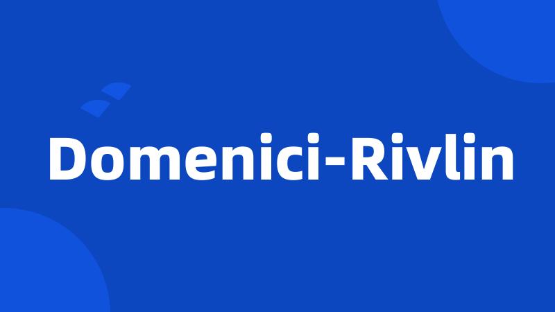 Domenici-Rivlin