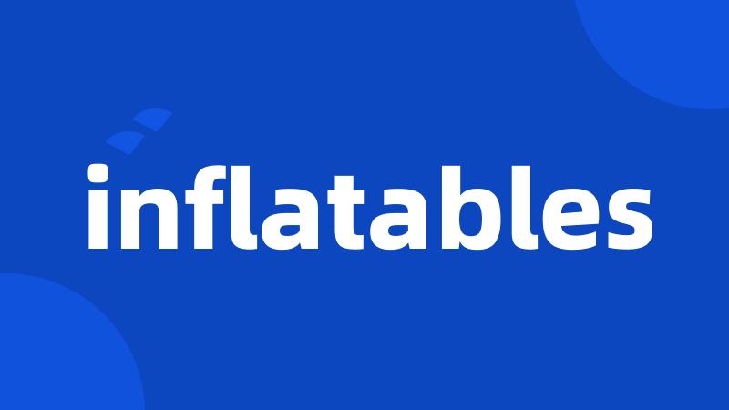 inflatables