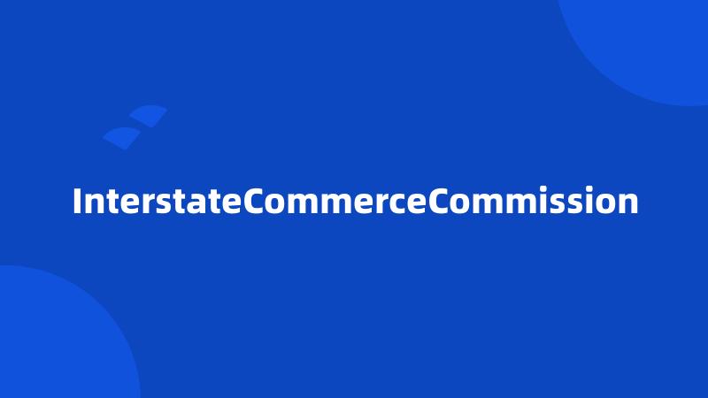 InterstateCommerceCommission