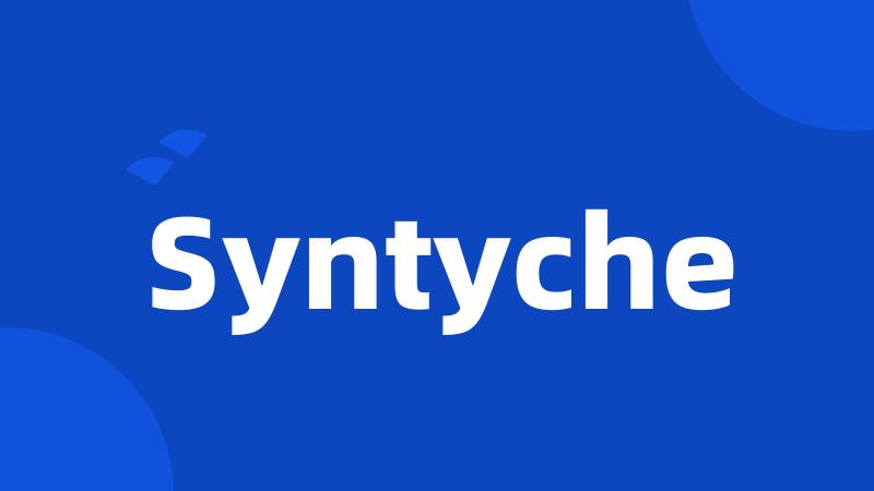 Syntyche