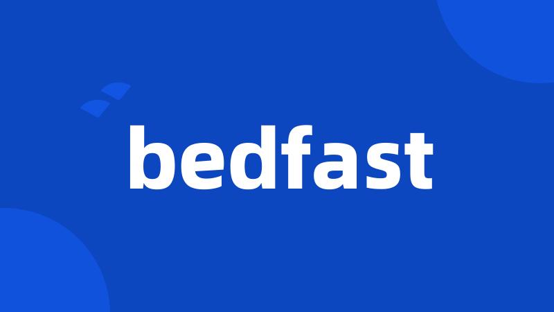 bedfast