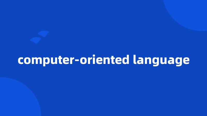 computer-oriented language