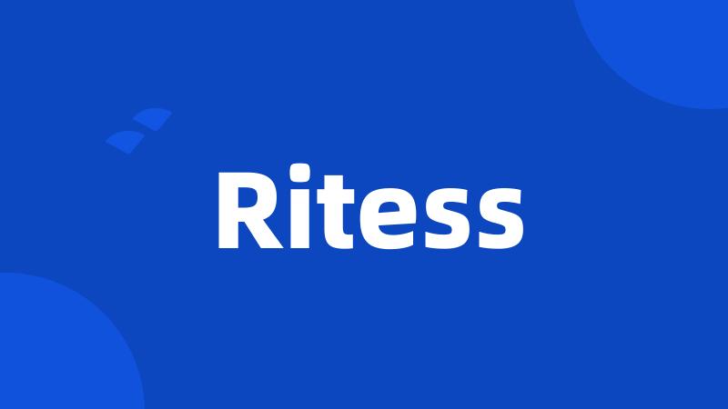 Ritess