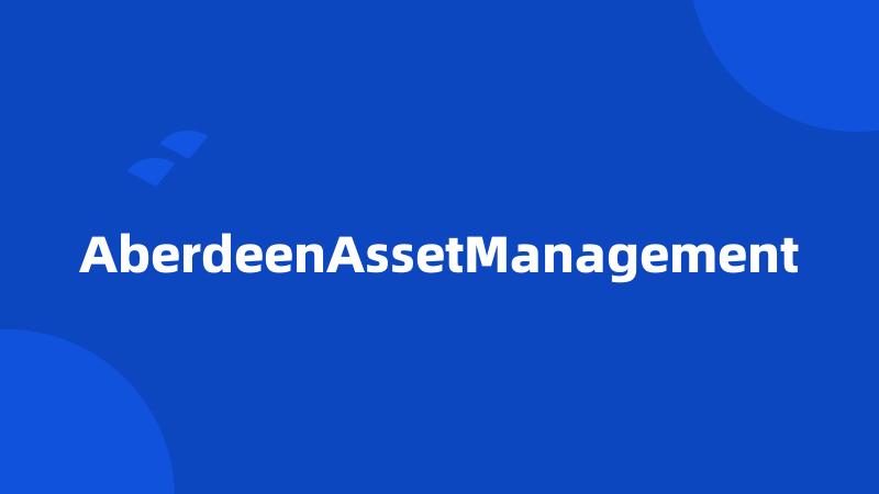 AberdeenAssetManagement