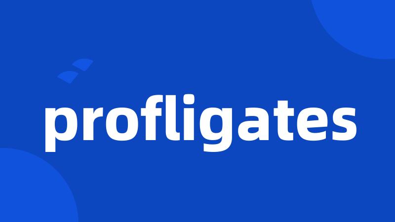 profligates