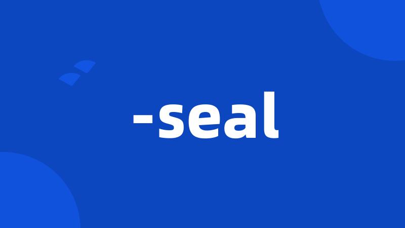 -seal