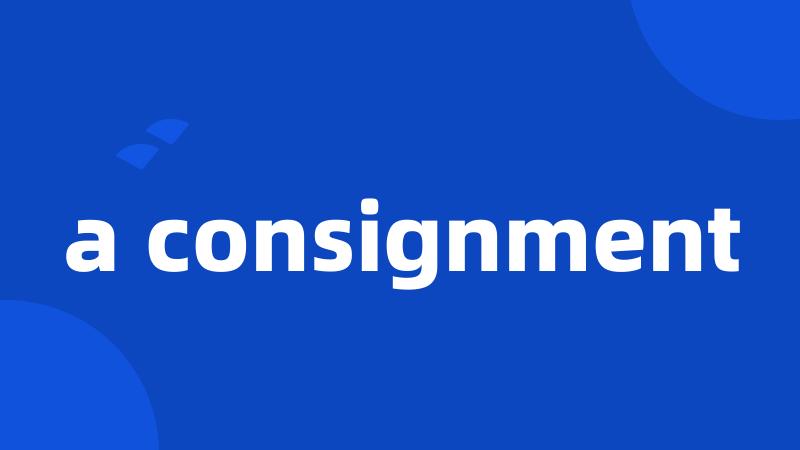 a consignment