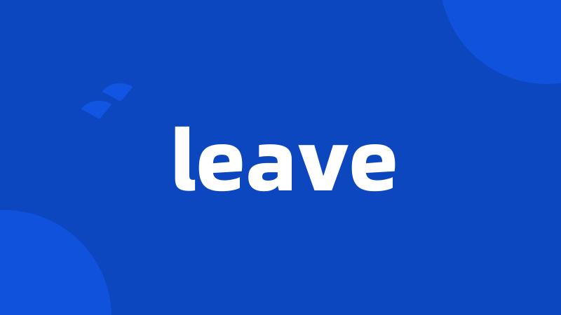 leave