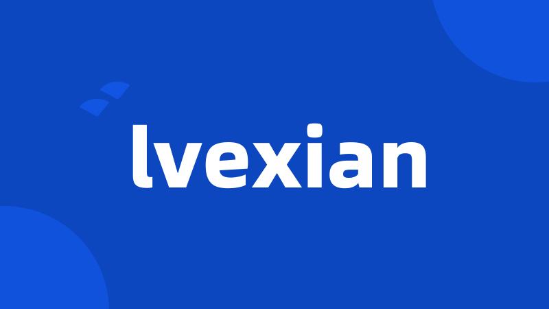 lvexian