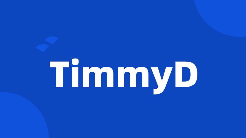 TimmyD