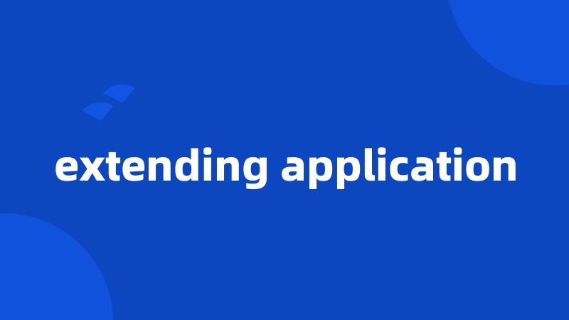 extending application