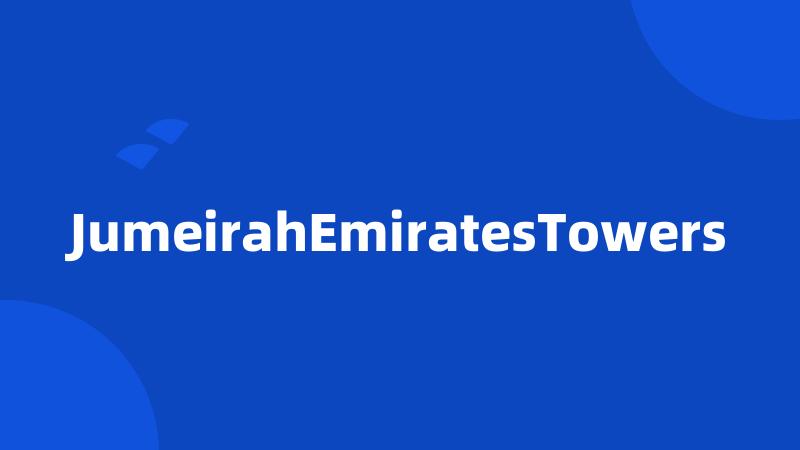 JumeirahEmiratesTowers