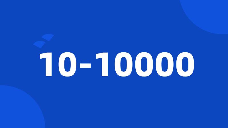 10-10000