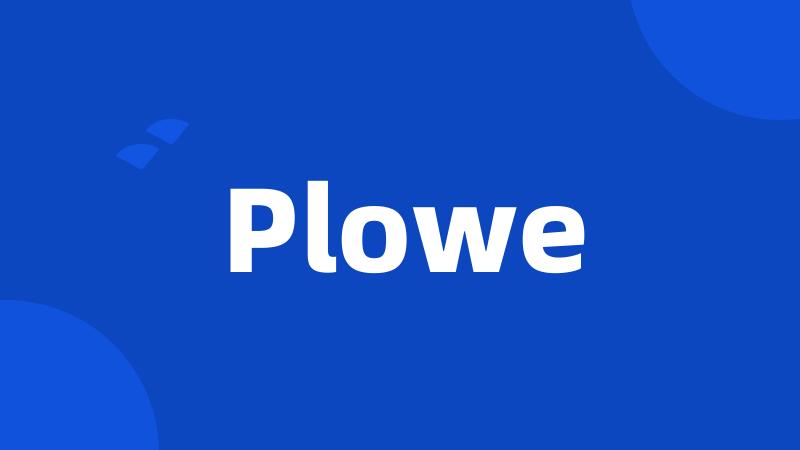 Plowe