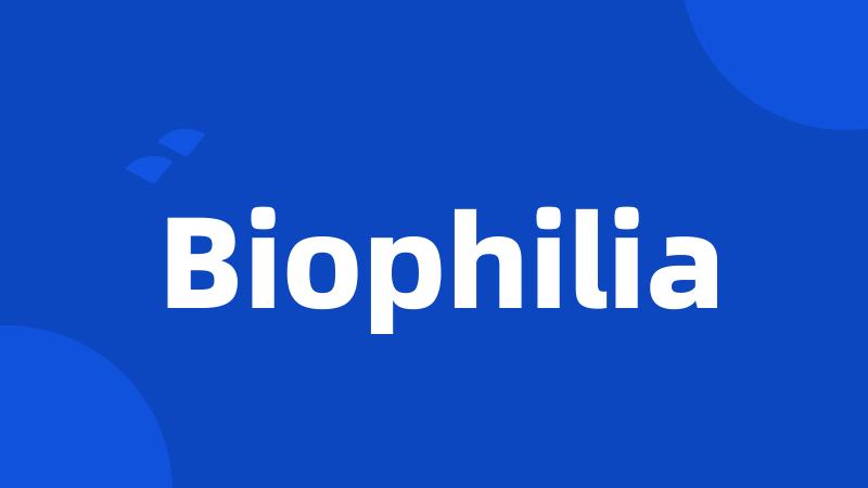 Biophilia