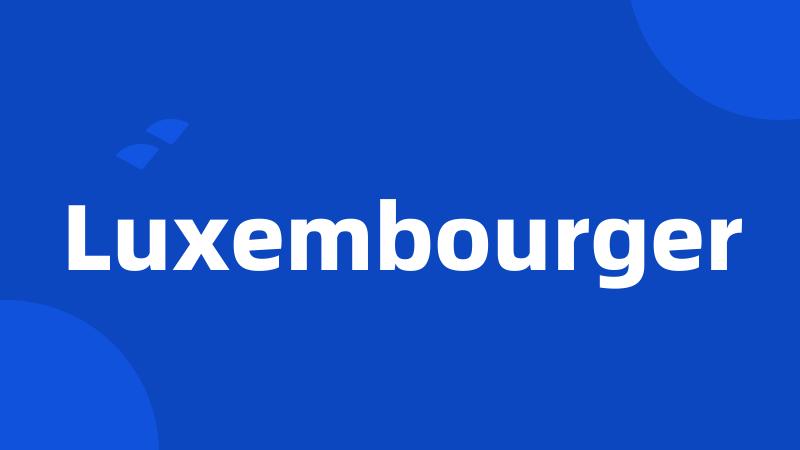 Luxembourger