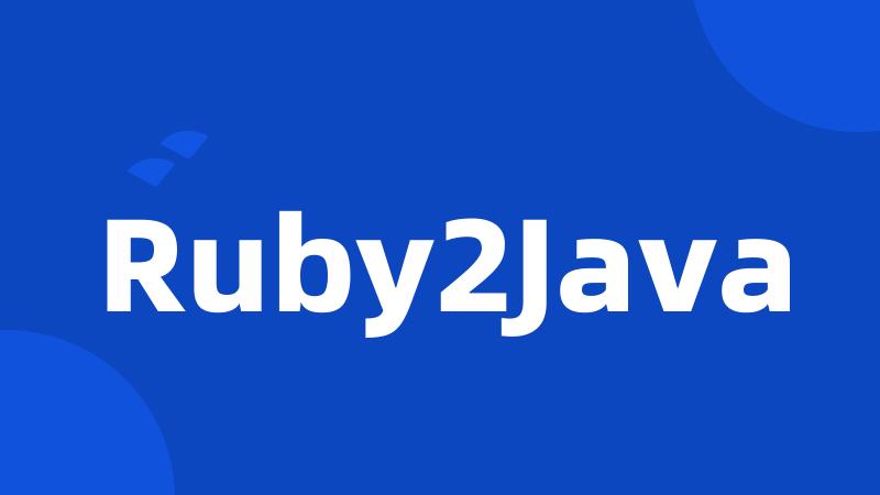 Ruby2Java