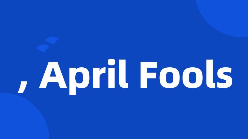 , April Fools