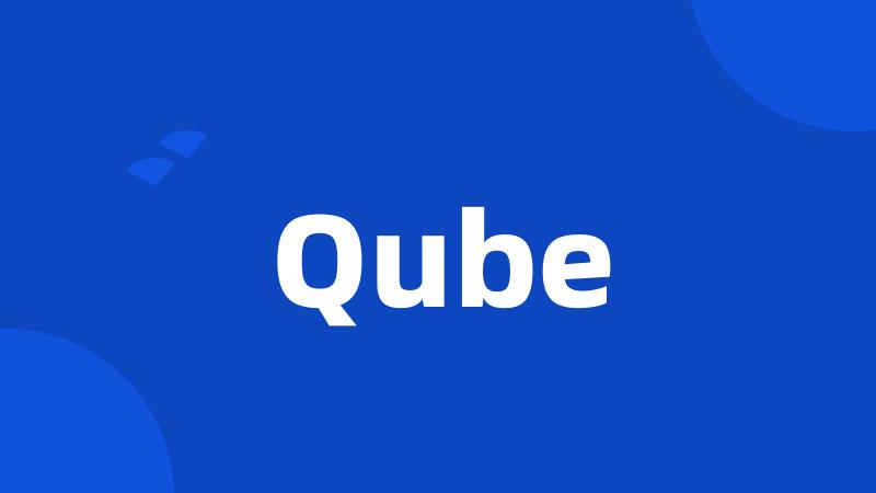 Qube