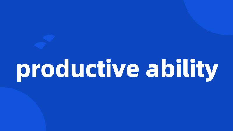 productive ability