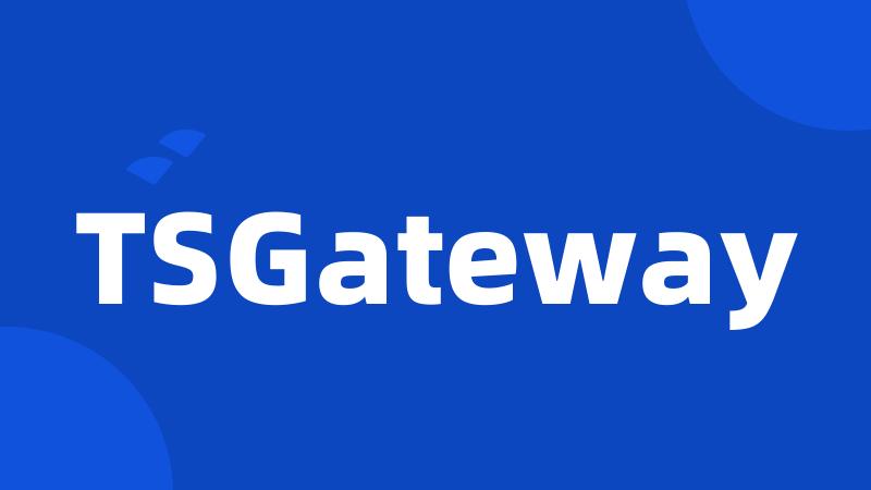 TSGateway