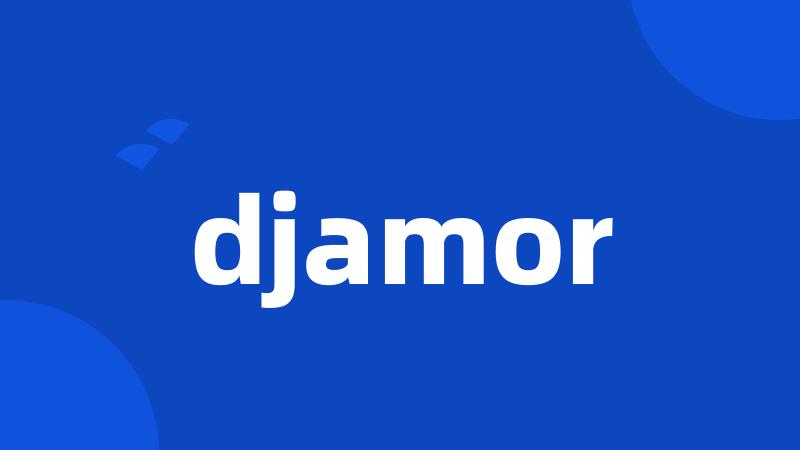 djamor