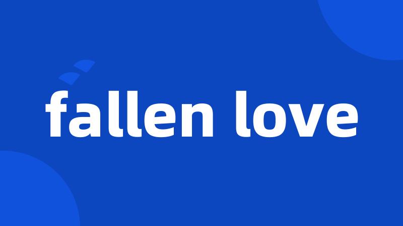 fallen love