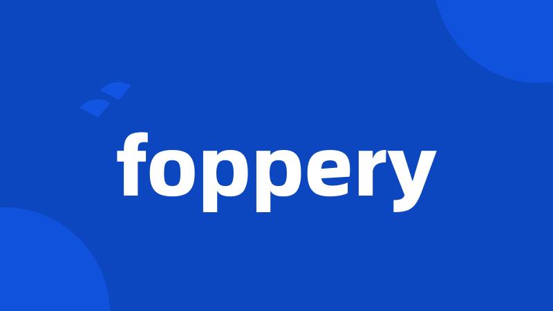 foppery