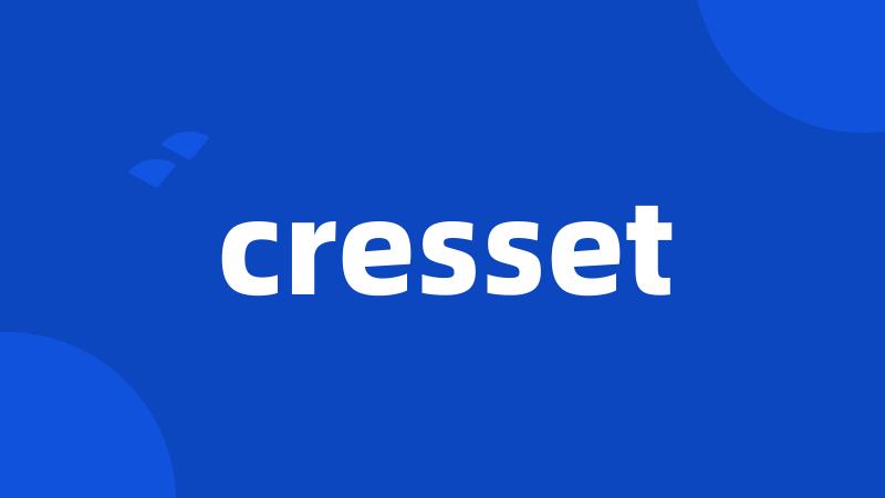 cresset