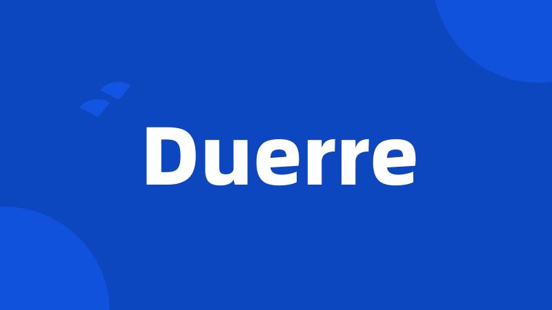 Duerre